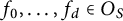 f 0 comma midline horizontal ellipsis comma f Subscript d Baseline element of upper O Subscript upper S Baseline
