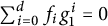 sigma summation Underscript i equals 0 Overscript d Endscripts f Subscript i Baseline g 1 Superscript i Baseline equals 0