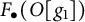 upper F Subscript bullet Baseline left parenthesis upper O g 1 right parenthesis
