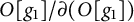 upper O g 1 divided by partial differential left parenthesis upper O g 1 right parenthesis