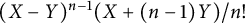 left parenthesis upper X minus upper Y right parenthesis Superscript n minus 1 Baseline left parenthesis upper X plus left parenthesis n minus 1 right parenthesis upper Y right parenthesis divided by n factorial
