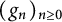 left parenthesis g Subscript n Baseline right parenthesis Subscript n greater than or equals 0