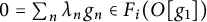 0 equals sigma summation Underscript n Endscripts lamda Subscript n Baseline g Subscript n Baseline element of upper F Subscript i Baseline left parenthesis upper O g 1 right parenthesis