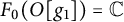 upper F 0 left parenthesis upper O g 1 right parenthesis equals double struck upper C