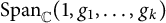 upper S p a n Subscript double struck upper C Baseline left parenthesis 1 comma g 1 comma midline horizontal ellipsis comma g Subscript k Baseline right parenthesis