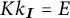 K K k sub I equals E