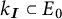 k sub I is a subset of E sub 0