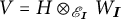 V equals H tensor product open subscript E sub I close subscript W sub I.