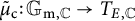 mu Subscript normal c Baseline overtilde colon upper G Subscript normal m comma double struck upper C Baseline right arrow upper T Subscript upper E comma double struck upper C Baseline
