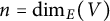 n equals backslash dimension Subscript upper E Baseline left parenthesis upper V right parenthesis