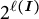 Two to the power of script l of open parenthesis I close parenthesis.