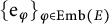 left brace e Subscript phi Baseline right brace Subscript phi element of upper E m b left parenthesis upper E right parenthesis