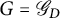upper G equals upper G Subscript upper D