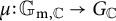 mu colon upper G Subscript normal m comma double struck upper C Baseline right arrow upper G Subscript double struck upper C Baseline