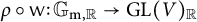 rho ring sans serif w colon upper G Subscript normal m comma double struck upper R Baseline right arrow upper G upper L left parenthesis upper V right parenthesis Subscript double struck upper R Baseline