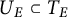 upper U Subscript upper E Baseline subset of upper T Subscript upper E
