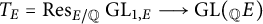 upper T Subscript upper E Baseline equals upper R e s Subscript upper E divided by double struck upper Q Baseline upper G upper L Subscript 1 comma upper E Baseline long right arrow upper G upper L left parenthesis empty set double struck upper Q Subscript upper E Baseline right parenthesis