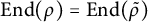 upper E n d left parenthesis rho right parenthesis equals upper E n d left parenthesis rho overtilde right parenthesis