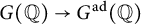upper G left parenthesis double struck upper Q right parenthesis right arrow upper G Superscript a d Baseline left parenthesis double struck upper Q right parenthesis