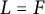 upper L equals upper F