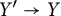 upper Y prime right arrow upper Y