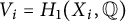 upper V Subscript i Baseline equals upper H 1 left parenthesis upper X Subscript i Baseline comma double struck upper Q right parenthesis