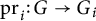 p r Subscript i Baseline colon upper G right arrow upper G Subscript i Baseline