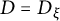 upper D equals upper D Subscript xi