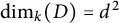 backslash dimension Subscript k Baseline left parenthesis upper D right parenthesis equals d squared