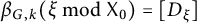 beta sub G comma k open parenthesis xi mod X sub 0 close parenthesis equals open bracket D sub xi close bracket