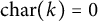 c h a r left parenthesis k right parenthesis equals 0