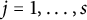 j equals 1 comma midline horizontal ellipsis comma s
