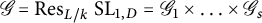 script upper G equals upper R e s Subscript upper L divided by k Baseline upper S upper L Subscript 1 comma upper D Baseline equals upper G 1 times midline horizontal ellipsis times upper G Subscript s