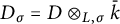 upper D Subscript sigma Baseline equals upper D circled times Underscript upper L comma sigma Endscripts k overbar