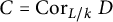 upper C equals upper C o r Subscript upper L divided by k Baseline upper D