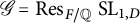 script upper G equals upper R e s Subscript upper F divided by double struck upper Q Baseline upper S upper L Subscript 1 comma upper D