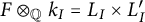 upper F circled times Subscript double struck upper Q Baseline k Subscript upper I Baseline equals upper L Subscript upper I Baseline times upper L prime Subscript upper I