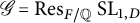 script upper G equals upper R e s Subscript upper F divided by double struck upper Q Baseline upper S upper L Subscript 1 comma upper D