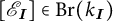 Open bracket script E sub I close bracket is an element of B r open parenthesis k sub I close parenthesis.
