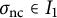 sigma Subscript n c Baseline element of upper I 1