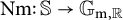 upper N m colon double struck upper S right arrow upper G Subscript normal m comma double struck upper R Baseline
