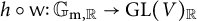 h ring sans serif w colon upper G Subscript normal m comma double struck upper R Baseline right arrow upper G upper L left parenthesis upper V right parenthesis Subscript double struck upper R Baseline