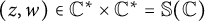 left parenthesis z comma w right parenthesis element of upper C Superscript asterisk Baseline times upper C Superscript asterisk Baseline equals double struck upper S left parenthesis double struck upper C right parenthesis