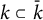 k subset of k overbar