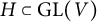 upper H subset of upper G upper L left parenthesis upper V right parenthesis