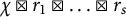 chi squared times r 1 squared times midline horizontal ellipsis squared times r Subscript s