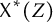 upper X Superscript asterisk Baseline left parenthesis upper Z right parenthesis