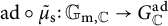 a d ring mu Subscript normal s Baseline overtilde colon upper G Subscript normal m comma double struck upper C Baseline right arrow upper G Subscript double struck upper C Superscript a d