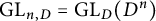 upper G upper L Subscript n comma upper D Baseline equals upper G upper L Subscript upper D Baseline left parenthesis upper D Superscript n Baseline right parenthesis