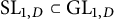 upper S upper L Subscript 1 comma upper D Baseline subset of upper G upper L Subscript 1 comma upper D